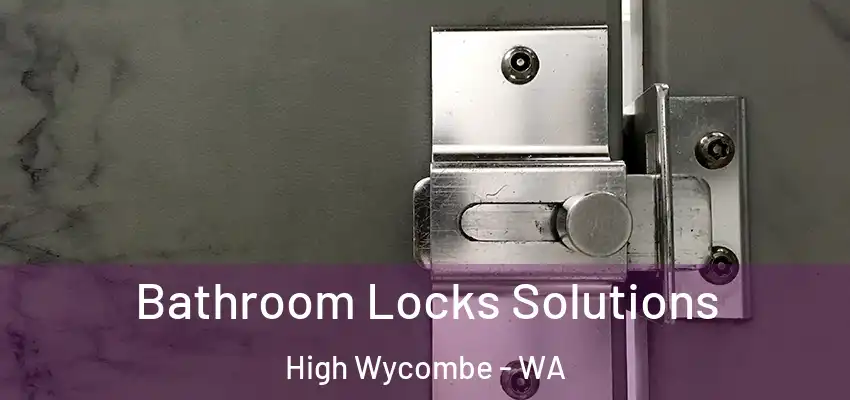 Bathroom Locks Solutions High Wycombe - WA