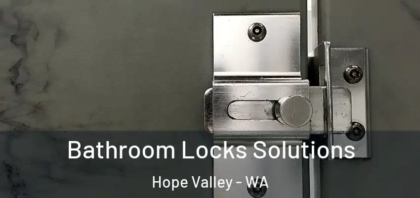 Bathroom Locks Solutions Hope Valley - WA