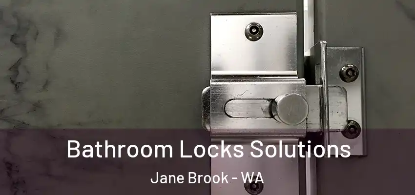 Bathroom Locks Solutions Jane Brook - WA