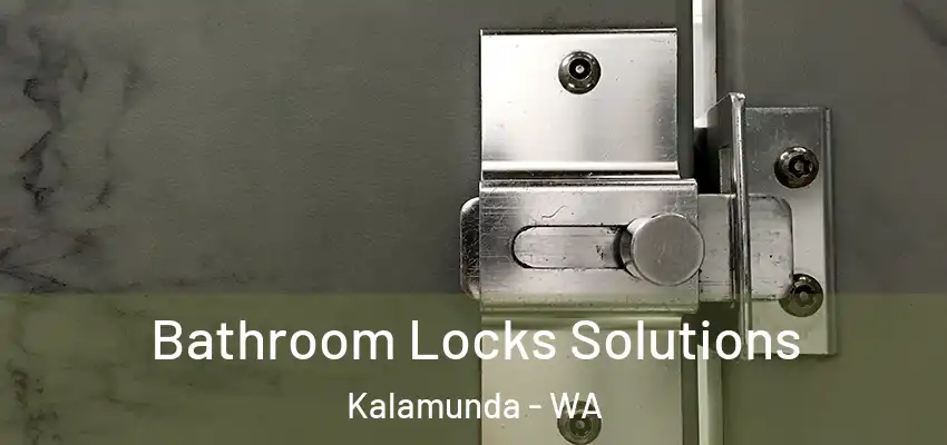 Bathroom Locks Solutions Kalamunda - WA