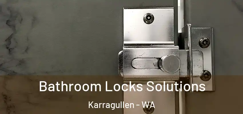  Bathroom Locks Solutions Karragullen - WA