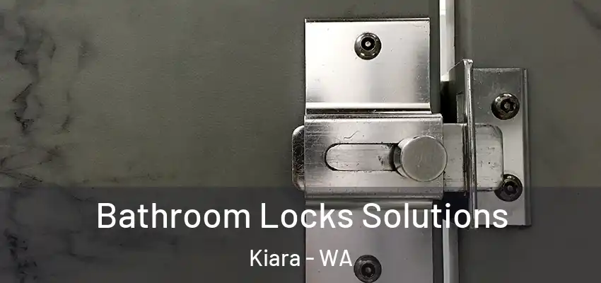 Bathroom Locks Solutions Kiara - WA