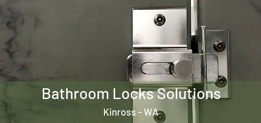 Bathroom Locks Solutions Kinross - WA