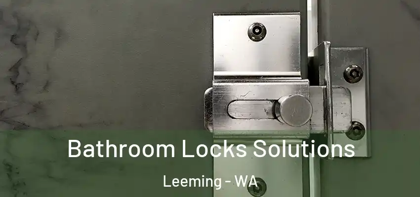 Bathroom Locks Solutions Leeming - WA