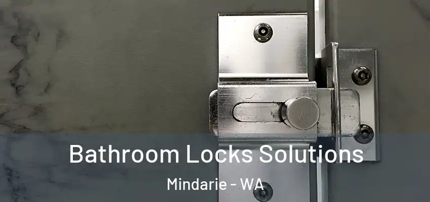 Bathroom Locks Solutions Mindarie - WA