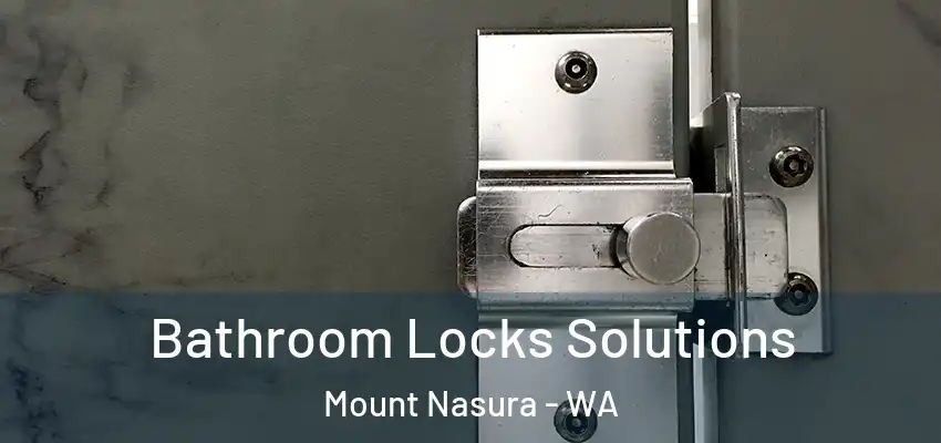 Bathroom Locks Solutions Mount Nasura - WA