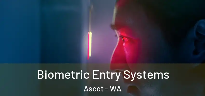 Biometric Entry Systems Ascot - WA