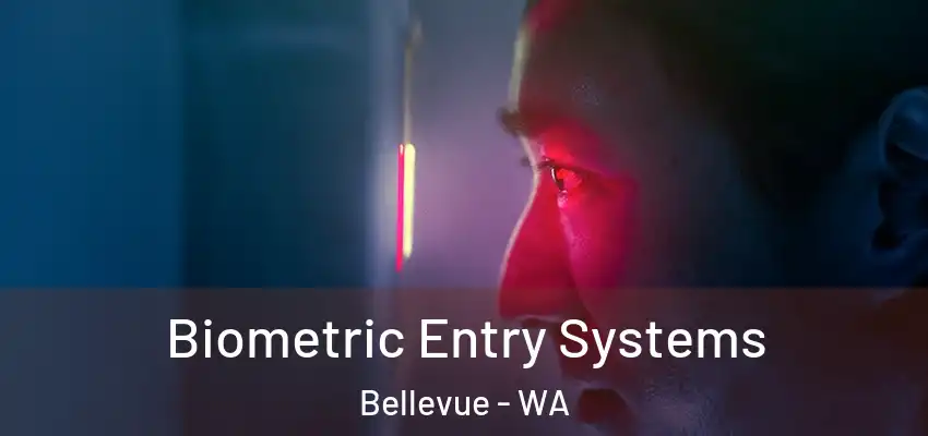 Biometric Entry Systems Bellevue - WA