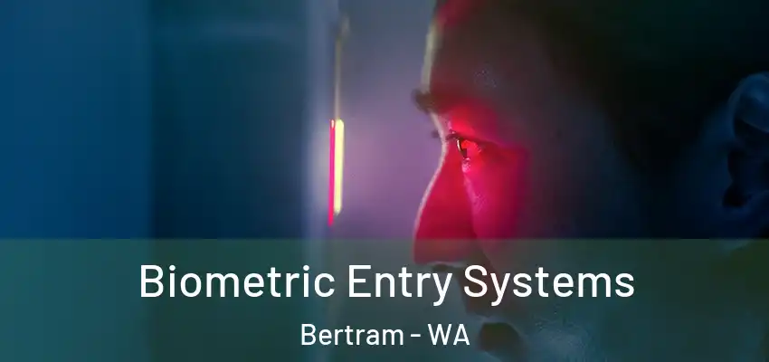 Biometric Entry Systems Bertram - WA