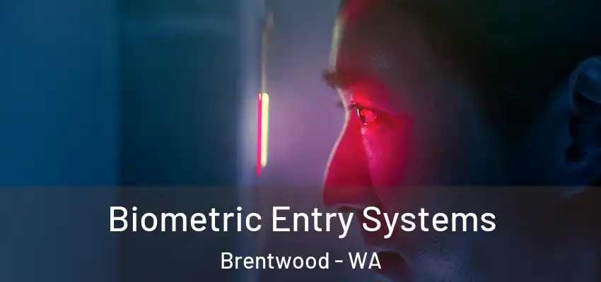  Biometric Entry Systems Brentwood - WA