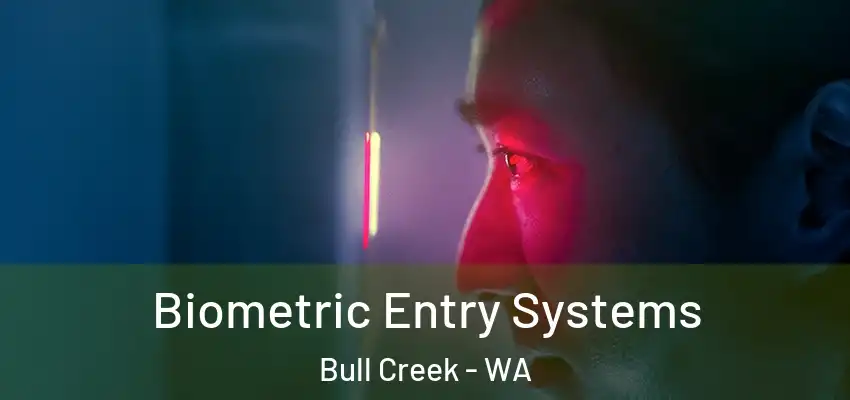 Biometric Entry Systems Bull Creek - WA