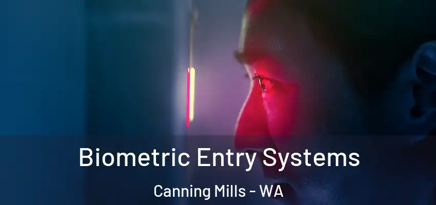 Biometric Entry Systems Canning Mills - WA