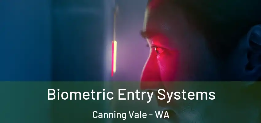 Biometric Entry Systems Canning Vale - WA