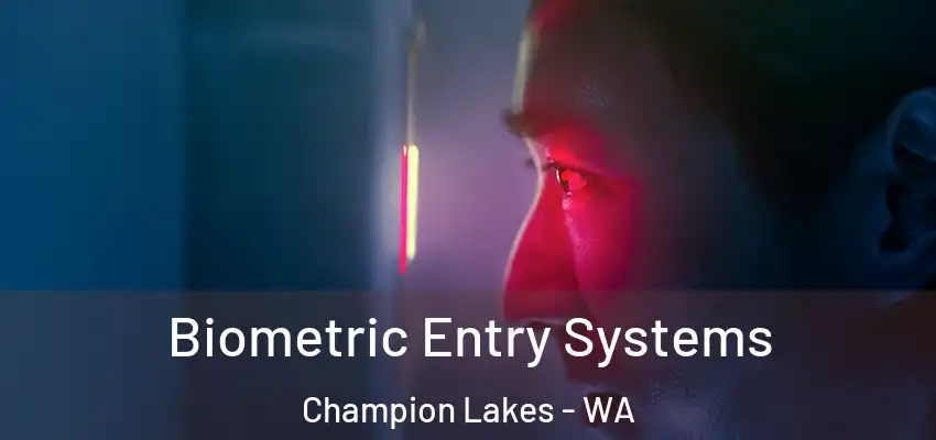 Biometric Entry Systems Champion Lakes - WA
