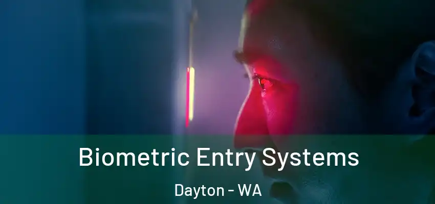 Biometric Entry Systems Dayton - WA