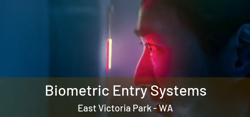  Biometric Entry Systems East Victoria Park - WA