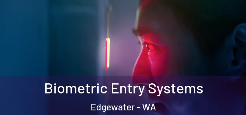 Biometric Entry Systems Edgewater - WA