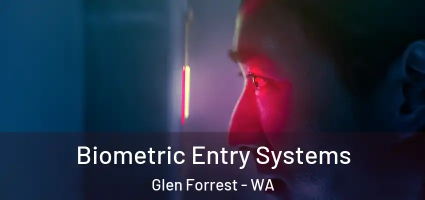 Biometric Entry Systems Glen Forrest - WA