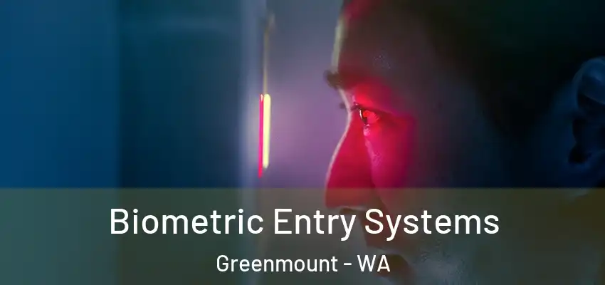 Biometric Entry Systems Greenmount - WA
