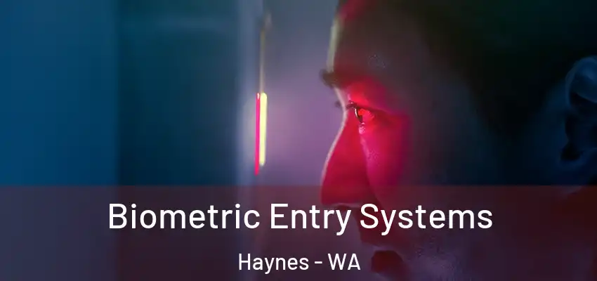 Biometric Entry Systems Haynes - WA