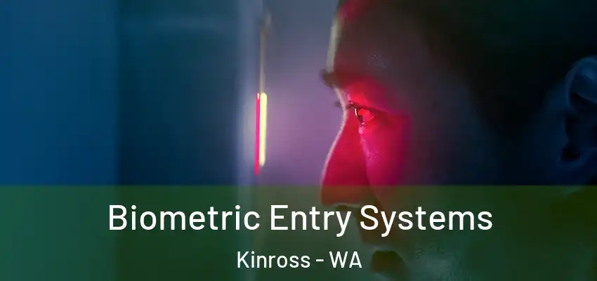 Biometric Entry Systems Kinross - WA