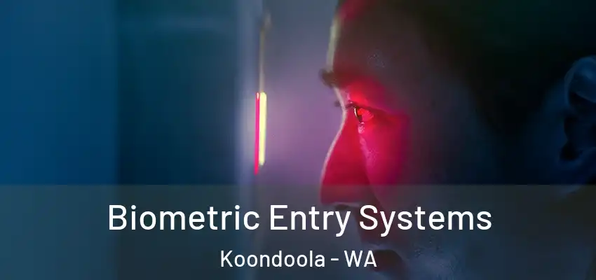 Biometric Entry Systems Koondoola - WA