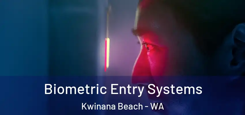 Biometric Entry Systems Kwinana Beach - WA