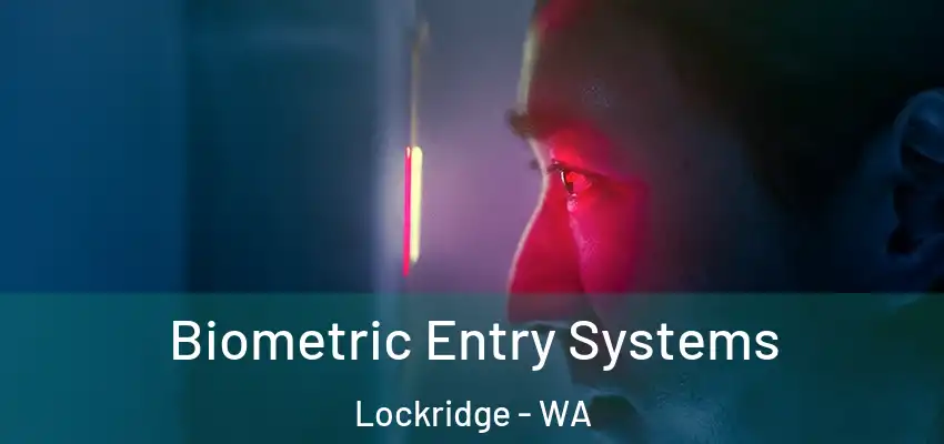 Biometric Entry Systems Lockridge - WA
