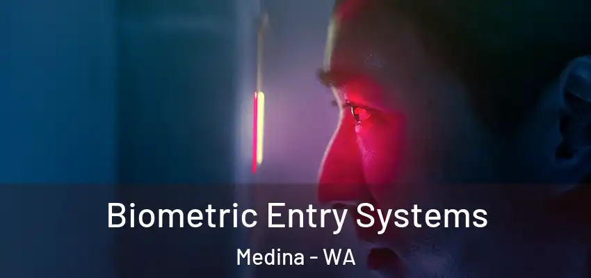  Biometric Entry Systems Medina - WA