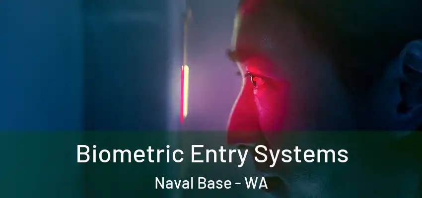  Biometric Entry Systems Naval Base - WA