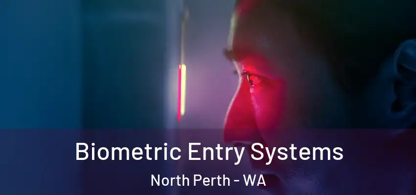 Biometric Entry Systems North Perth - WA