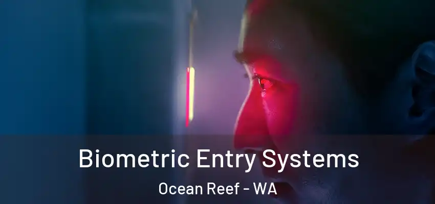 Biometric Entry Systems Ocean Reef - WA