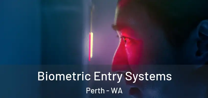 Biometric Entry Systems Perth - WA