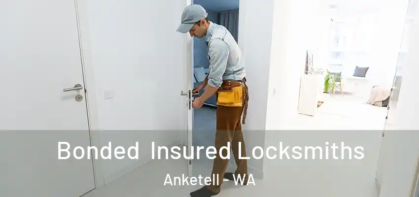 Bonded Insured Locksmiths Anketell - WA