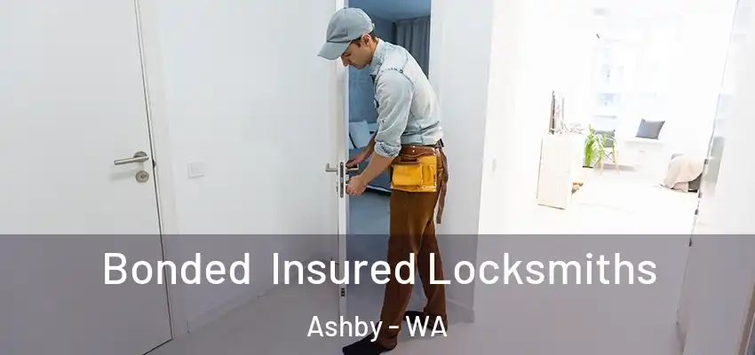  Bonded Insured Locksmiths Ashby - WA