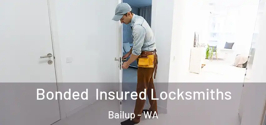 Bonded Insured Locksmiths Bailup - WA