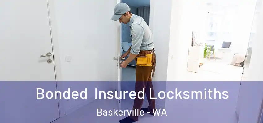 Bonded Insured Locksmiths Baskerville - WA