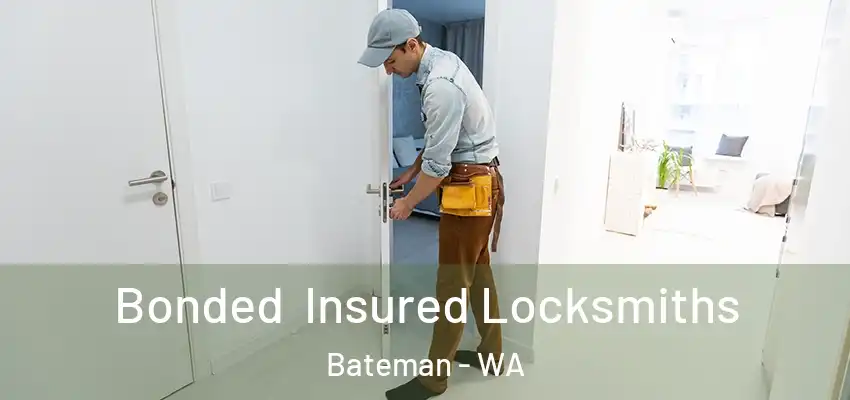 Bonded Insured Locksmiths Bateman - WA