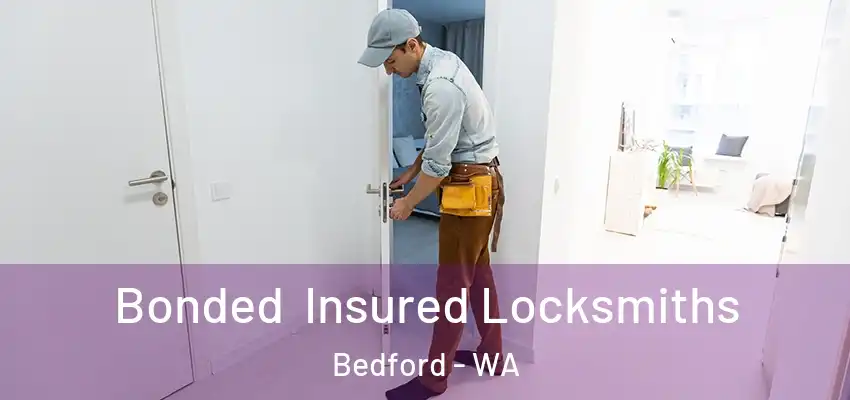  Bonded Insured Locksmiths Bedford - WA