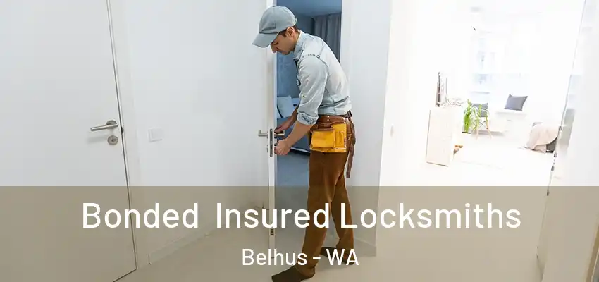 Bonded Insured Locksmiths Belhus - WA