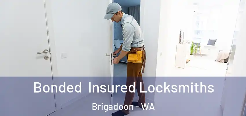 Bonded Insured Locksmiths Brigadoon - WA