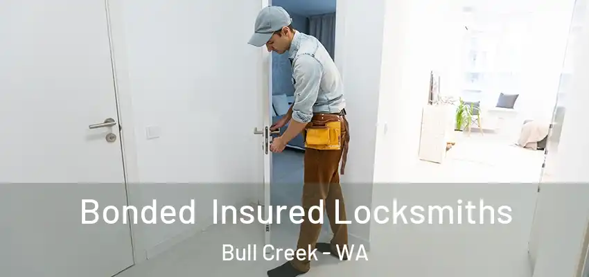 Bonded Insured Locksmiths Bull Creek - WA