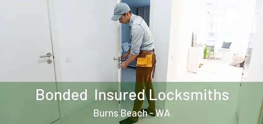 Bonded Insured Locksmiths Burns Beach - WA
