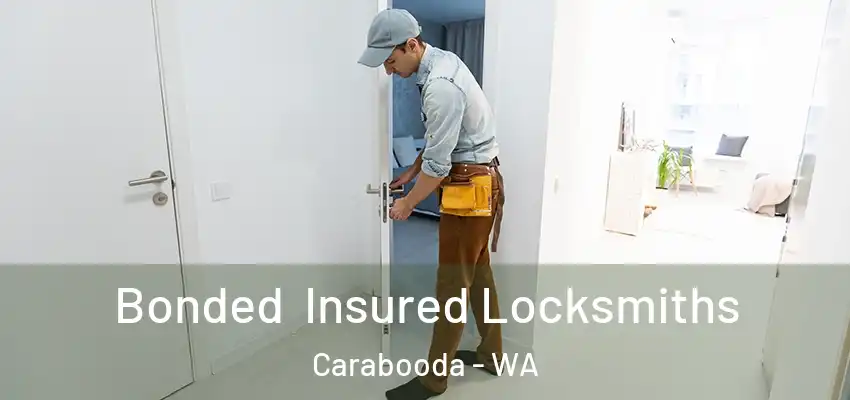Bonded Insured Locksmiths Carabooda - WA