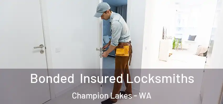 Bonded Insured Locksmiths Champion Lakes - WA