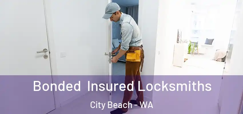 Bonded Insured Locksmiths City Beach - WA