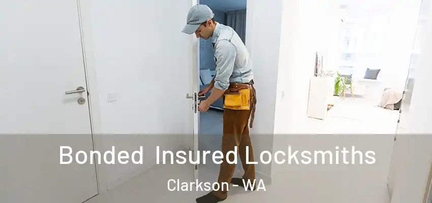 Bonded Insured Locksmiths Clarkson - WA