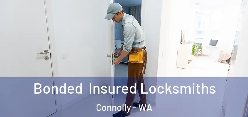 Bonded Insured Locksmiths Connolly - WA