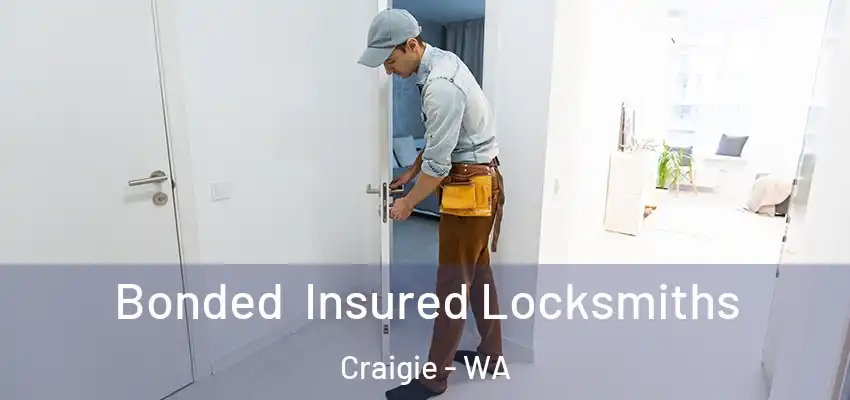 Bonded Insured Locksmiths Craigie - WA