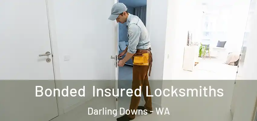 Bonded Insured Locksmiths Darling Downs - WA